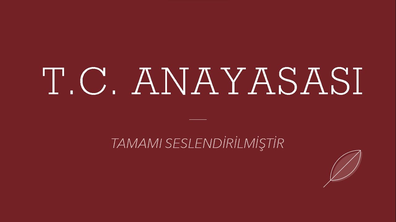 T.C. ANAYASASI 2023 (seslendirilmiştir.)