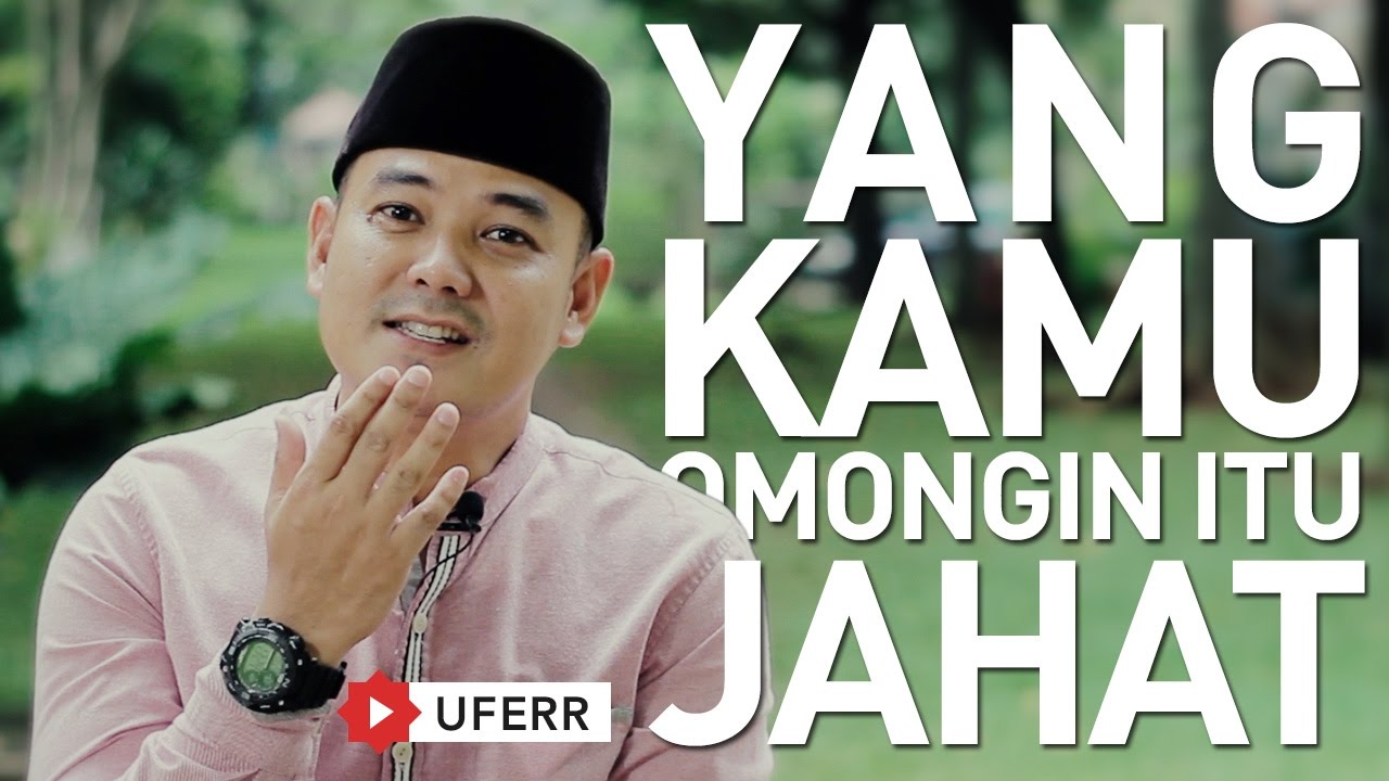 Uferr -  Yang Kamu Omongin Itu Jahat
