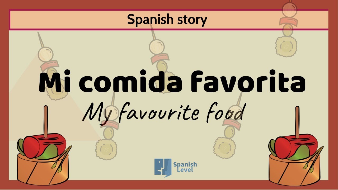 My favourite food: tapas - Mi comida favorita: las tapas - Spanish listening and reading-Short story