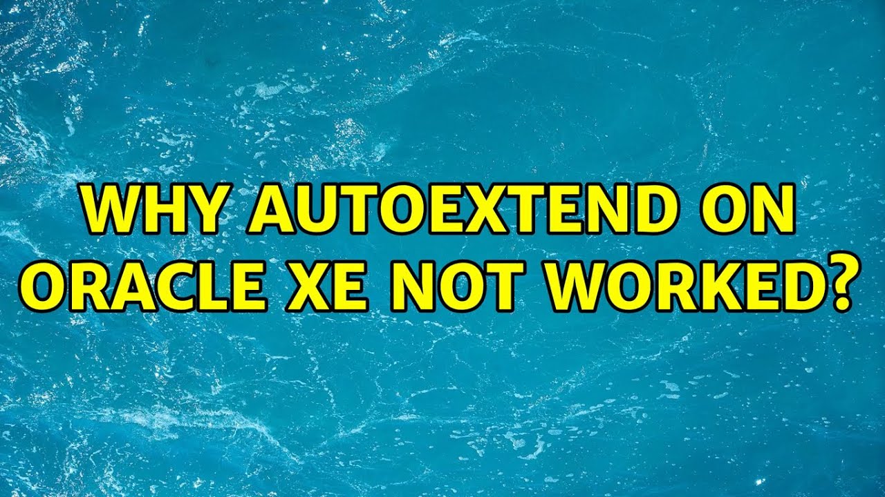 Why autoextend on Oracle XE not worked?