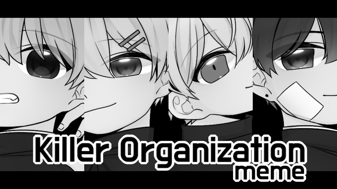Killer Organization meme