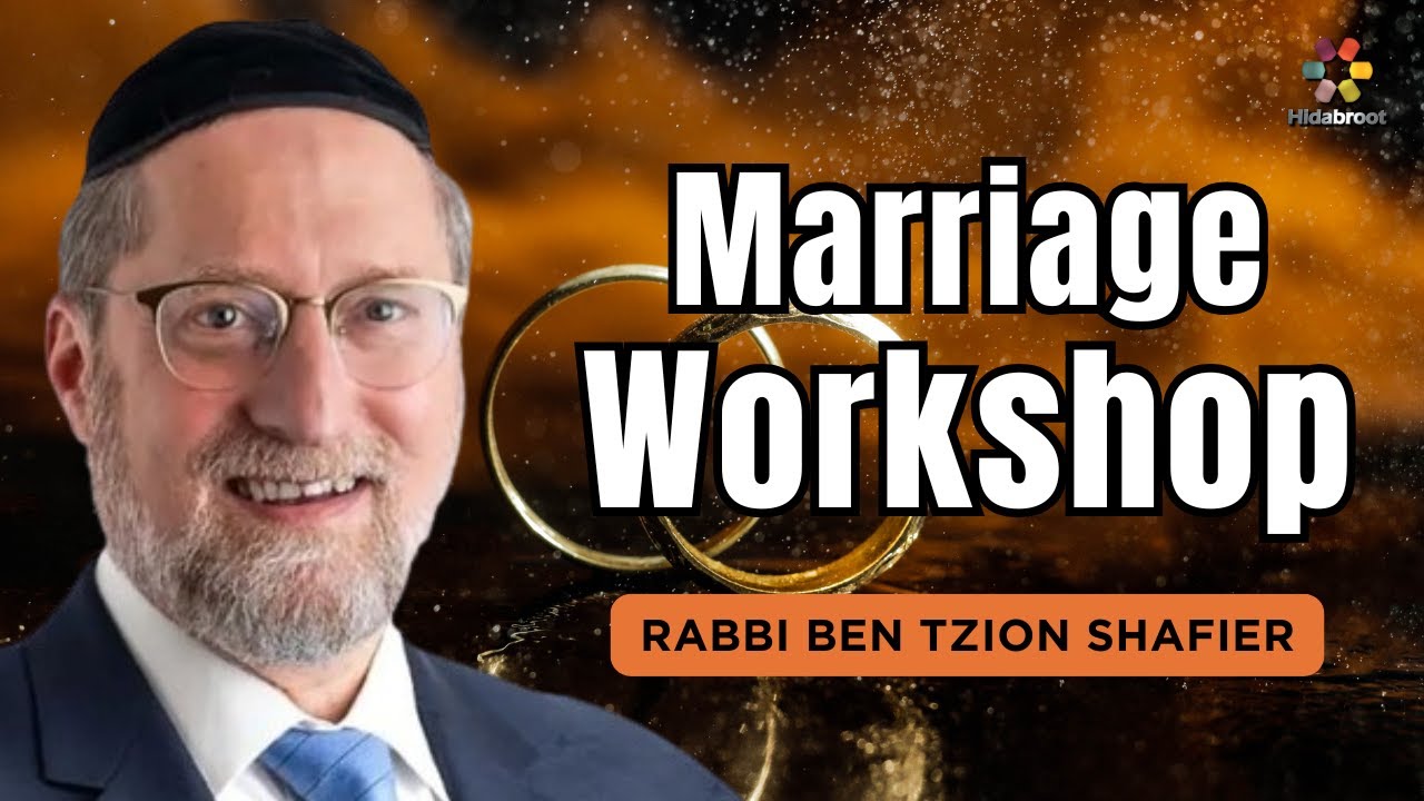 How To Ensure Everlasting Marital Harmony: Marriage Workshop - Rabbi Ben Tzion Shafier