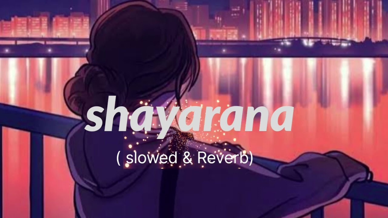Shayarana 💫( slowed & Reverb)|| Shalmali kholgade ||