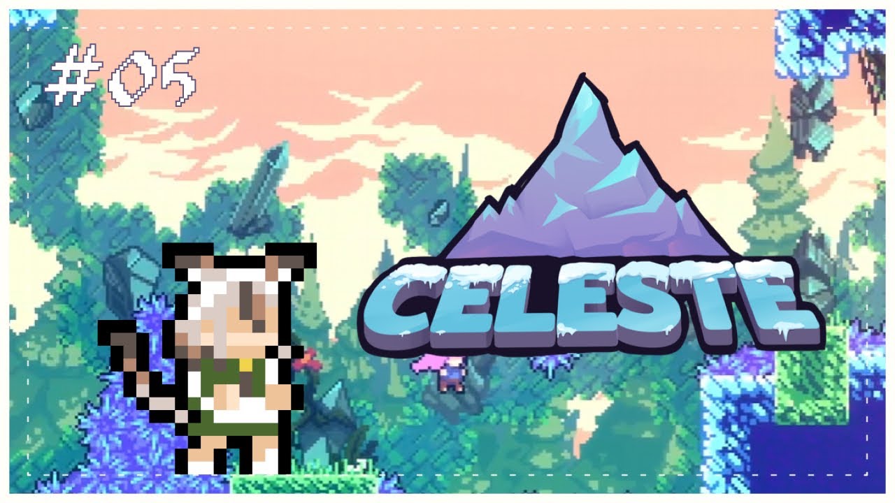 【#Celeste】05 セレステリベンジ最終回！【尾古森みけ】