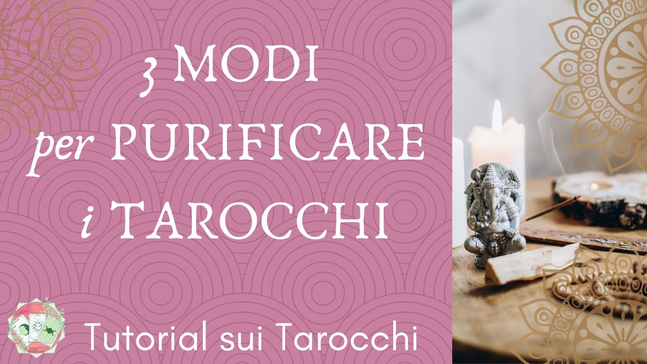 🔮TRE modi per PURIFICARE i Tarocchi 🌟 Tutorial sui Tarocchi