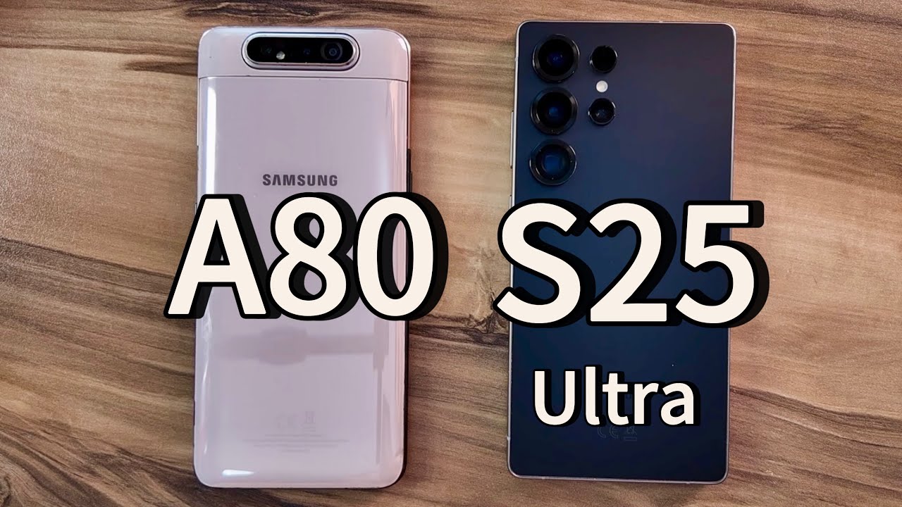 Samsung Galaxy A80 vs Samsung Galaxy S25 Ultra