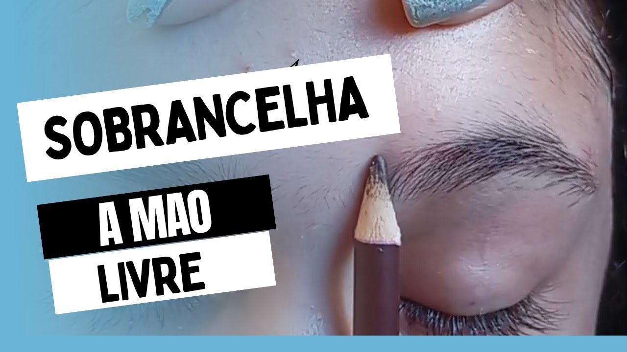 Aprenda a fazer sobrancelha a mão livre