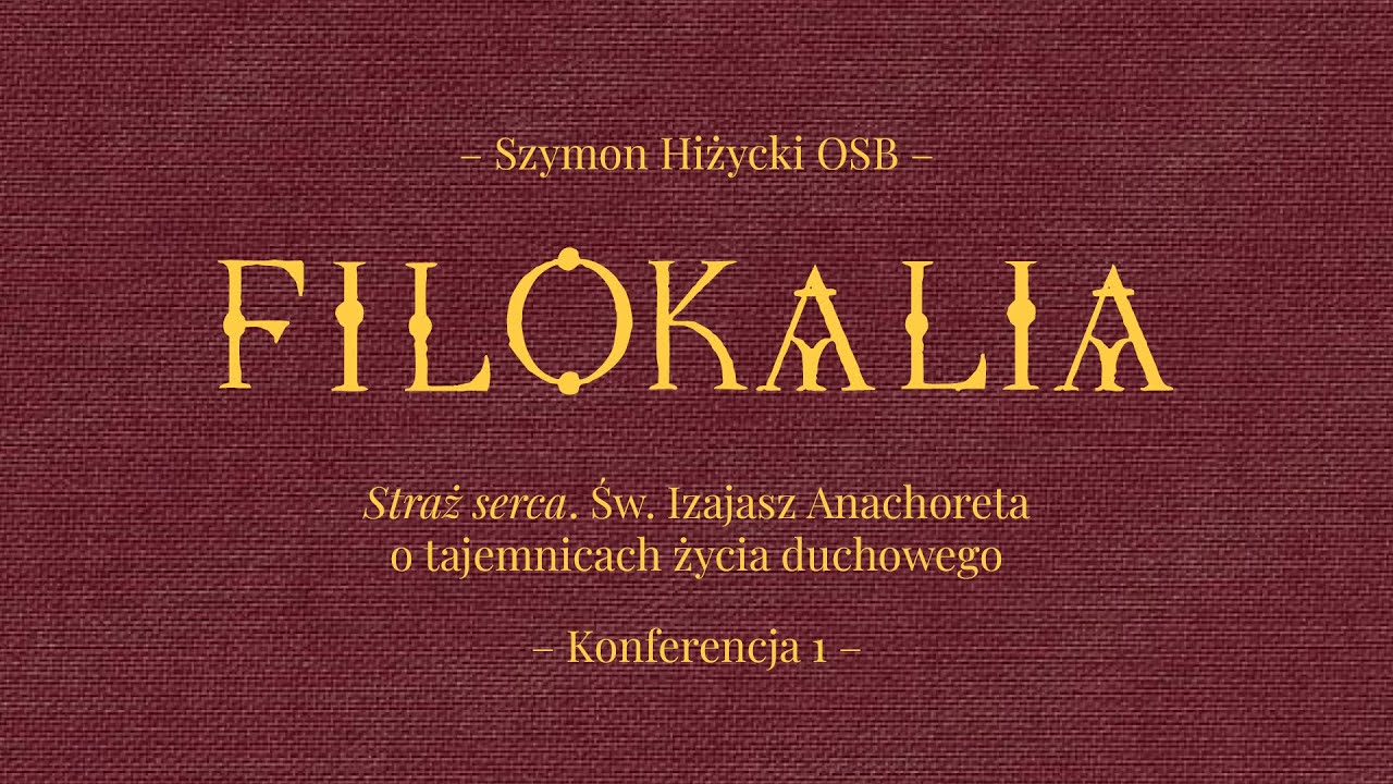 Straż serca. Św. Izajasz Anachoreta o tajemnicach życia duchowego (1)