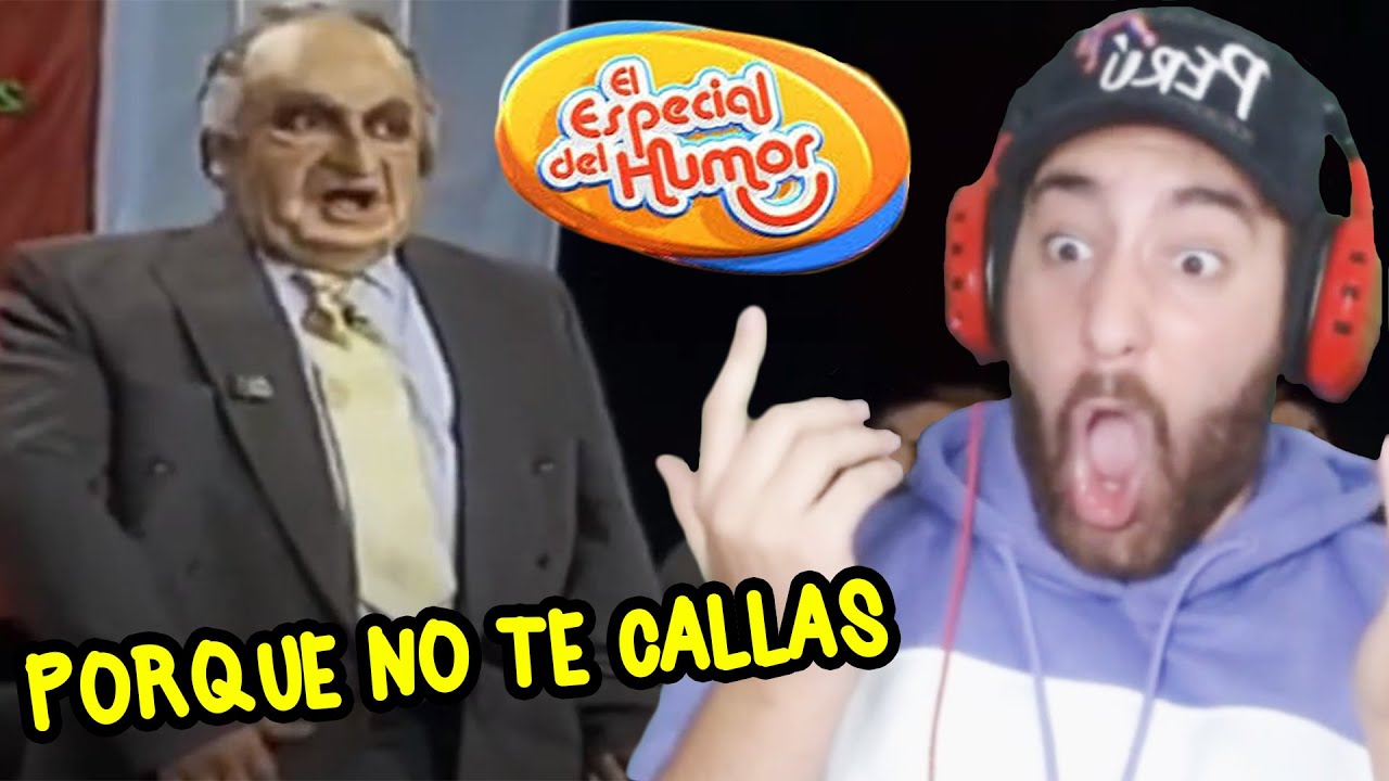 ‼¿PORQUE NO TE CALLAS?‼ - 🤣EL ESPECIAL DEL HUMOR🤣 (REACCIÓN)