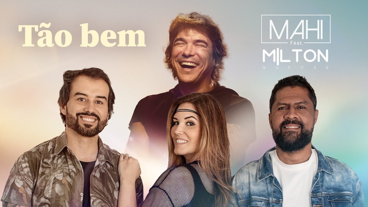 MAHI Feat. Milton Guedes - Tão Bem (Clipe oficial)