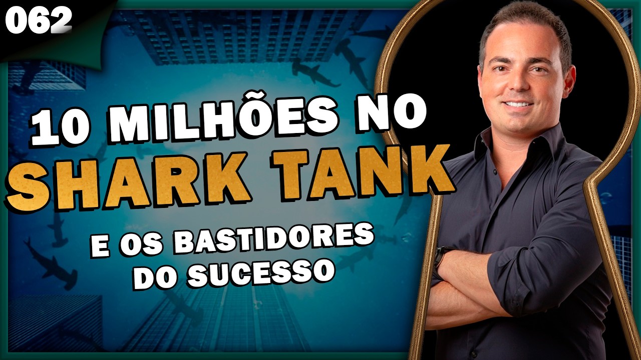 LEONARDO ARRUDA: 10 MILHÕES NO SHARK TANK -  Pela Fechadura #062