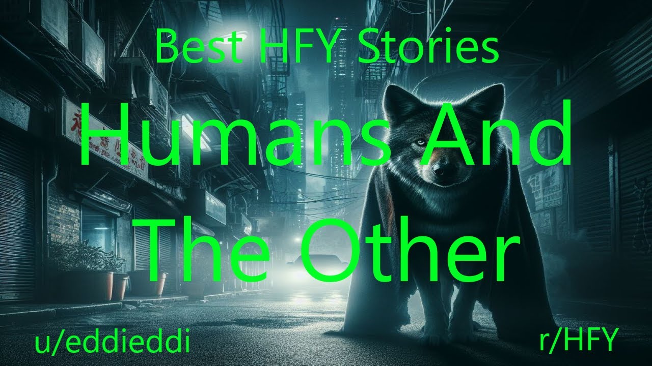Best HFY SciFi Stories: Humans and The Other