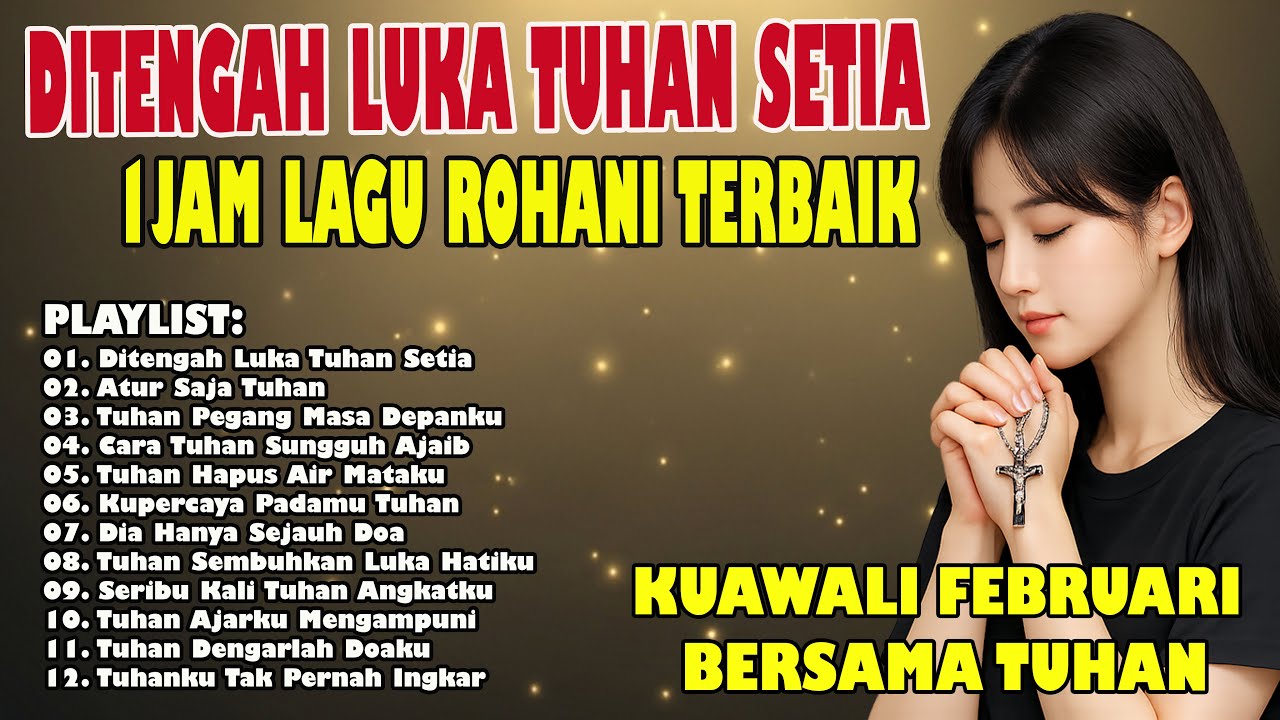 DITENGAH LUKA TUHAN SETIA | 1 Jam Lagu Rohani Terbaik Penghibur Hati & Penguat Iman