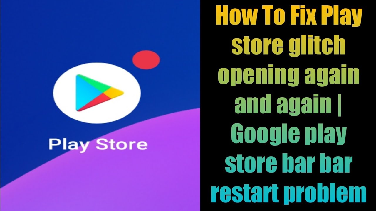 How To Fix Play store glitch opening again and again | Google play store bar bar restart problem