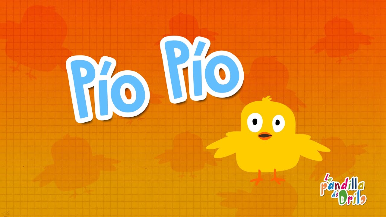 Pío, pío - Canciones Infantiles / La Pandilla de Drilo