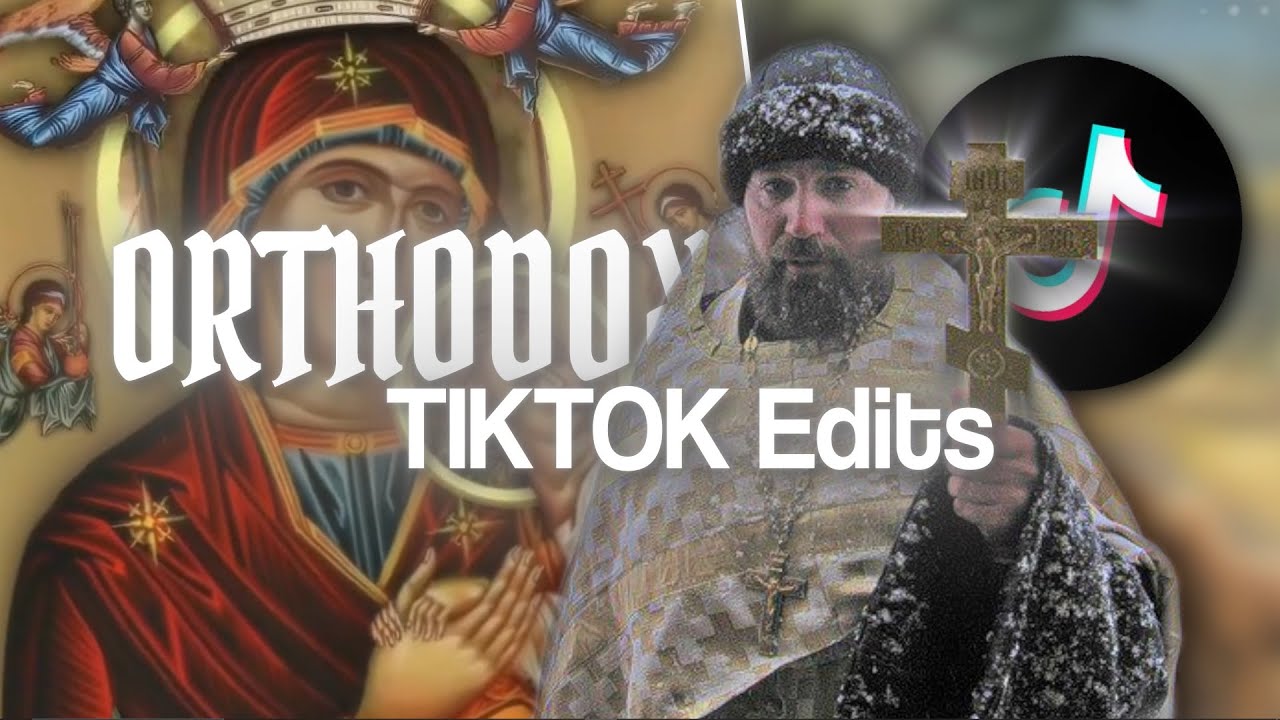 Orthodox Edits I found on TikTok