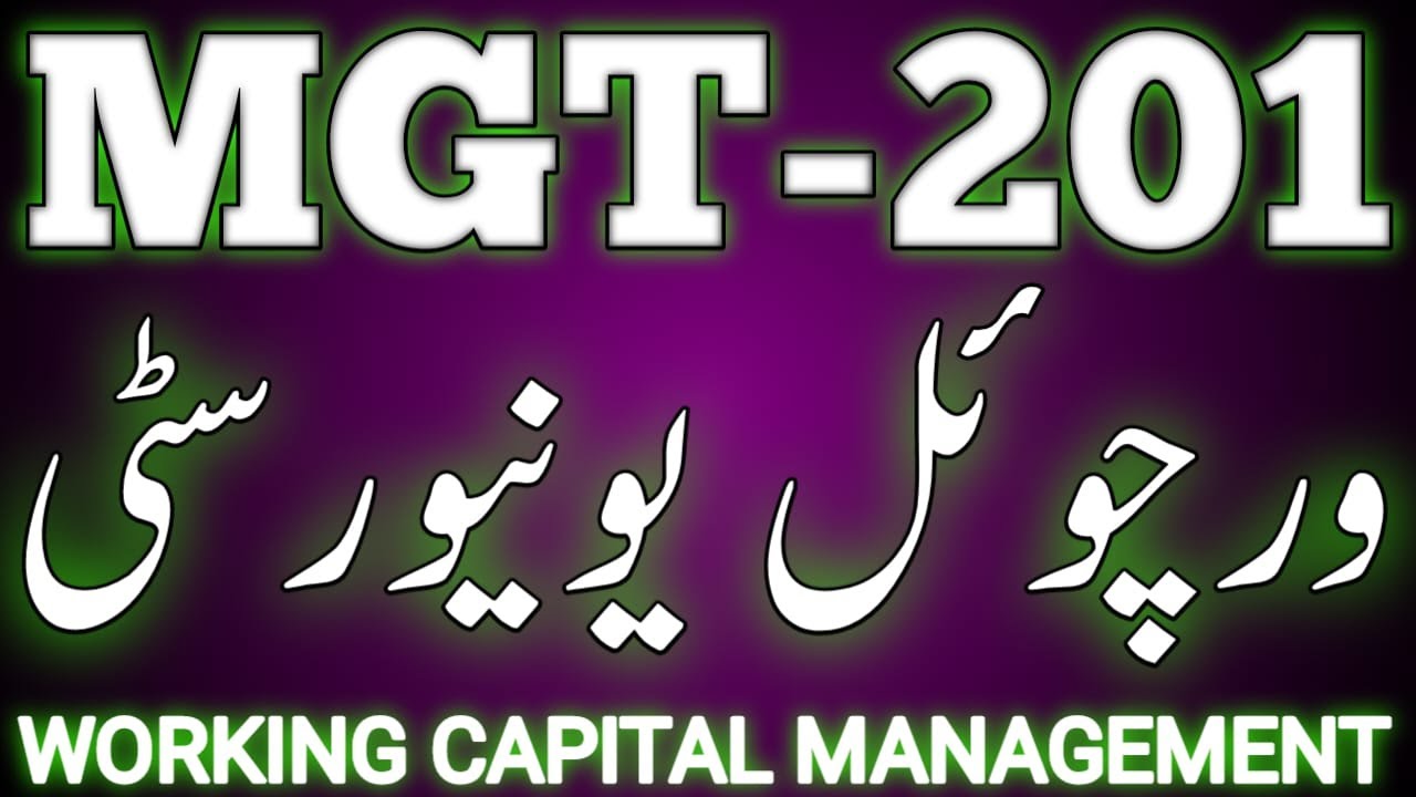 MGT-201 | Working Capital Management | MODULE #8 | Financial Management