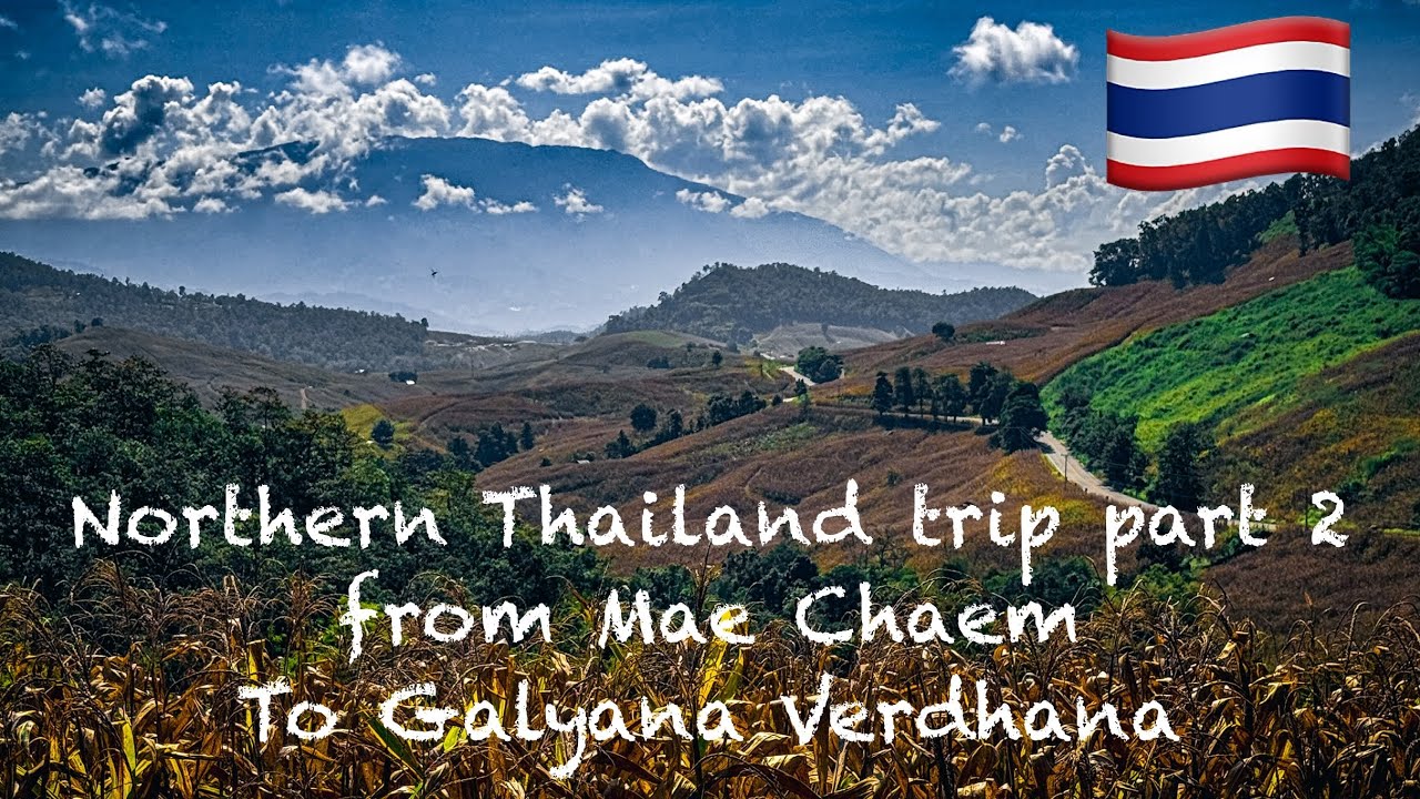Northern  Thailand trip part  2: Mae chaem -Galvani Valdhana