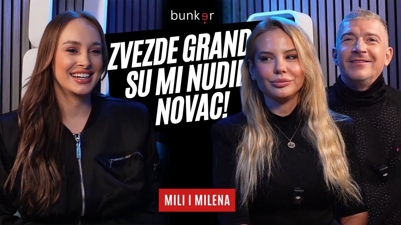 b u n k e r - ZVEZDE GRANDA SU MI NUDILE NOVAC! Milena Videnović i Mili Čolić