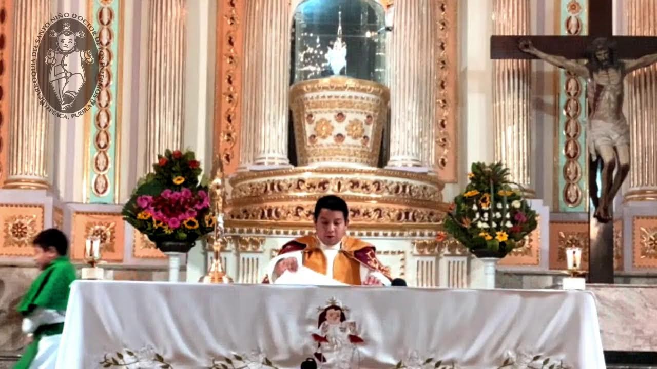 Misa hoy Jueves 22 de Enero 6:00 p.m. Parroquia Santo Niño Doctor De los Enfermos Tepeaca Pue.