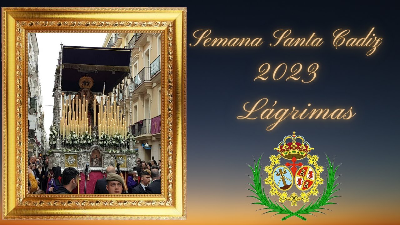 SEMANA SANTA CADIZ 2023 LAGRIMAS DE PIEDAD CALLE NUEVA