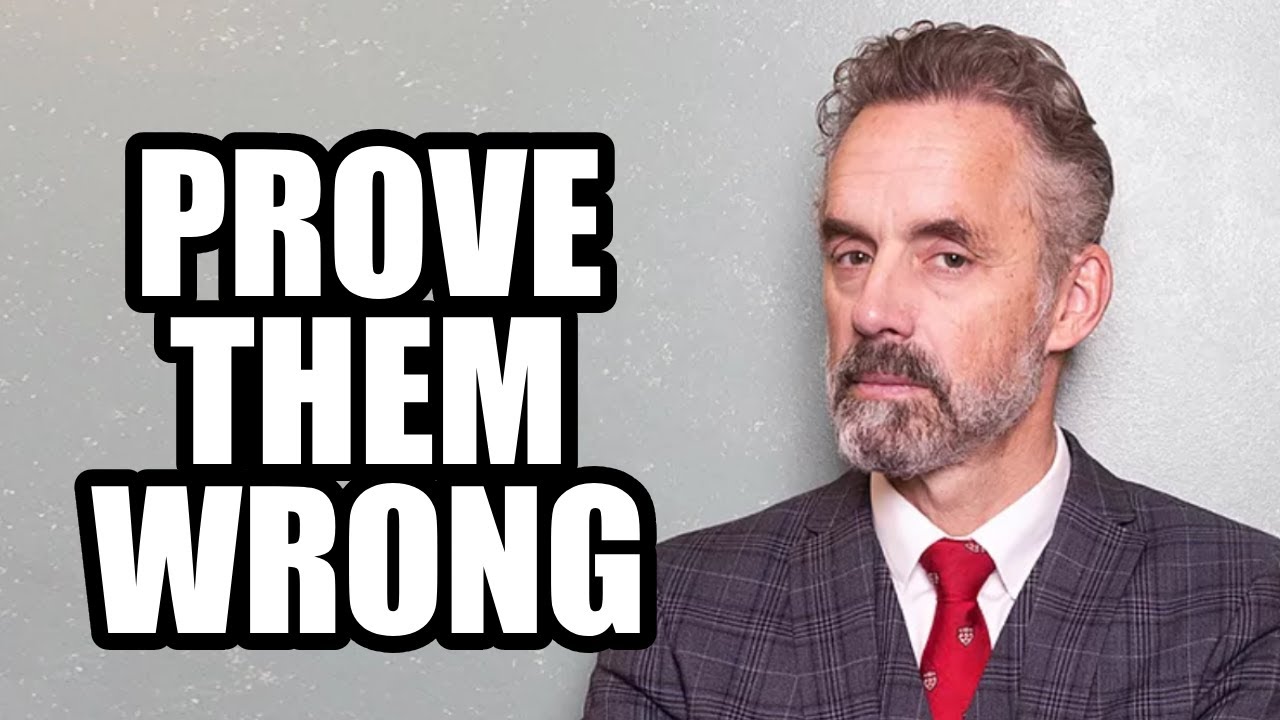PROVE THEM WRONG - Jordan Peterson (Motivational Speech)