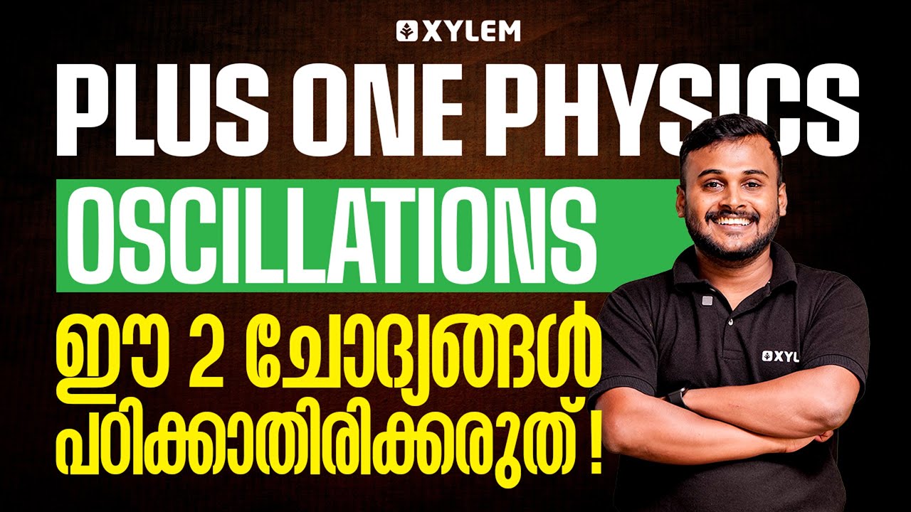 Plus One Physics | Oscillations - ഈ  2 ചോദ്യങ്ങൾ പഠിക്കാതിരിക്കരുത് 🛑 | Xylem Plus One