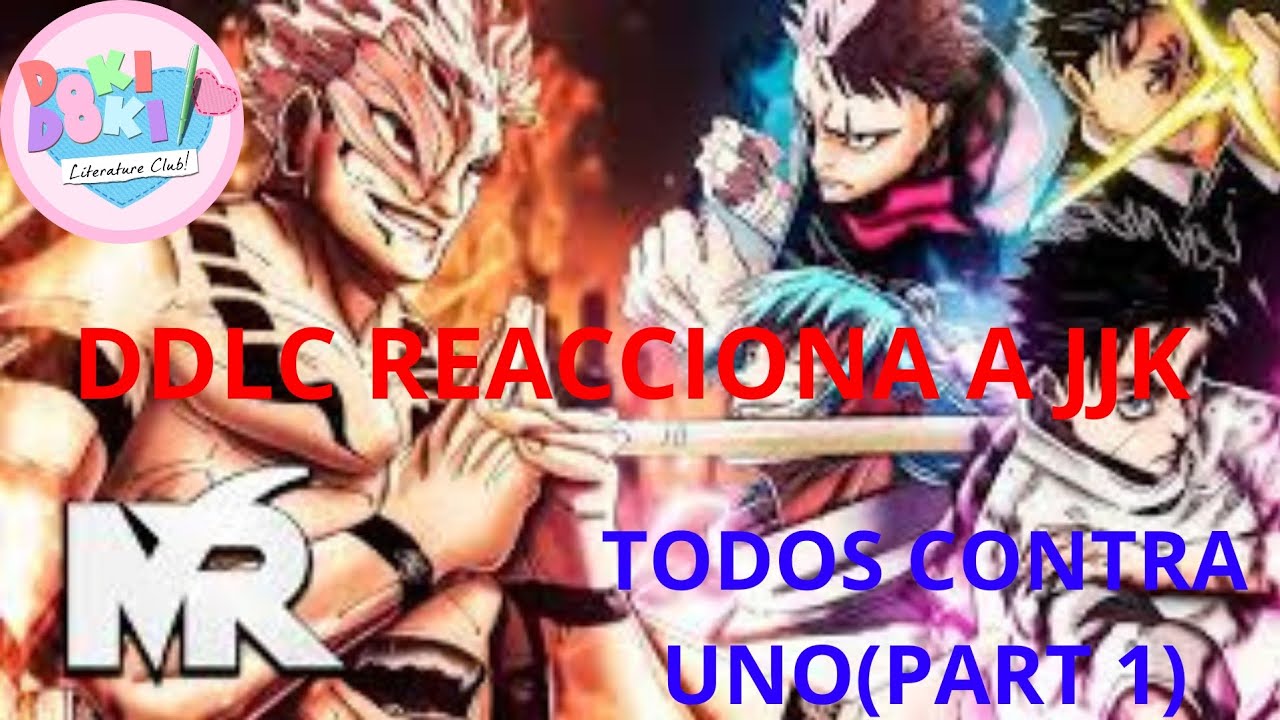 DDLC REACCIONA A JJK(TODOS CONTRA UNO PARTE 1) @MegaRMusic (LEER DESCRIPCIÓN )