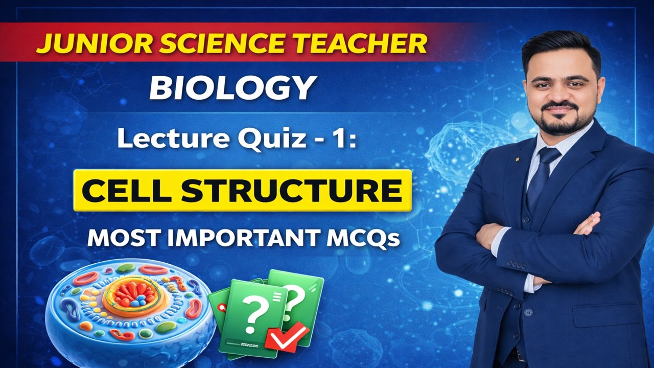 Lec Quiz 1 | Biology | Cell Structure | Junior Science Teacher JST IBA STS Test