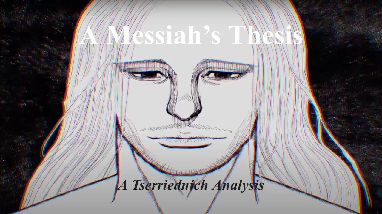 Hunter X Hunter - A Tserriednich Analysis (Thesis of the Messiah)