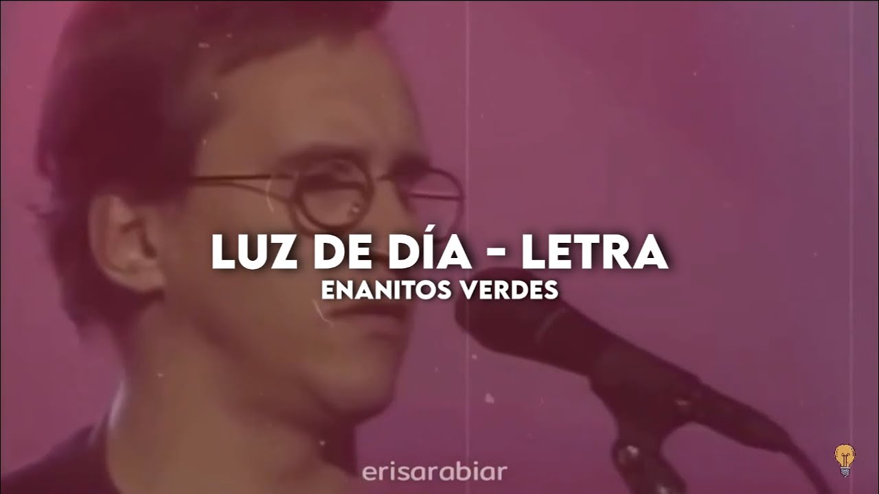 Luz de d&iacute;a - Enanitos Verdes [Letra + Video]