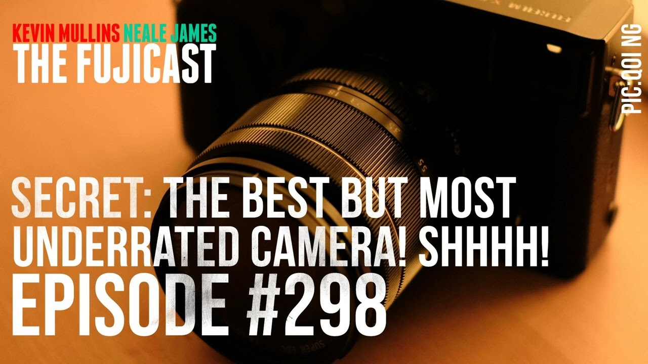 #298: SECRET: The BEST but most underrated used Fuifilm camera. Shhh, tell no-one!