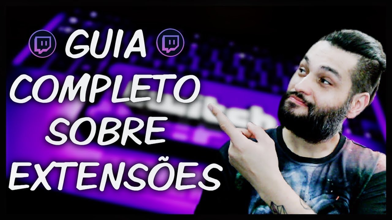 TUDO SOBRE EXTENSÕES DA TWITCH + MEGA TUTORIAL + MELHORES  EXTENSÕES PARA TWITCH (Guia do Streamer)