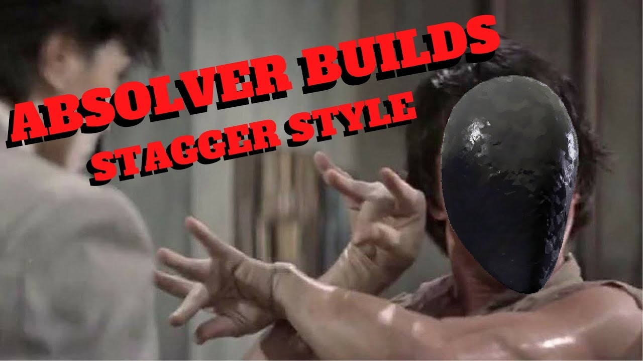 Absolver Builds Stagger Style Ep. 1.5