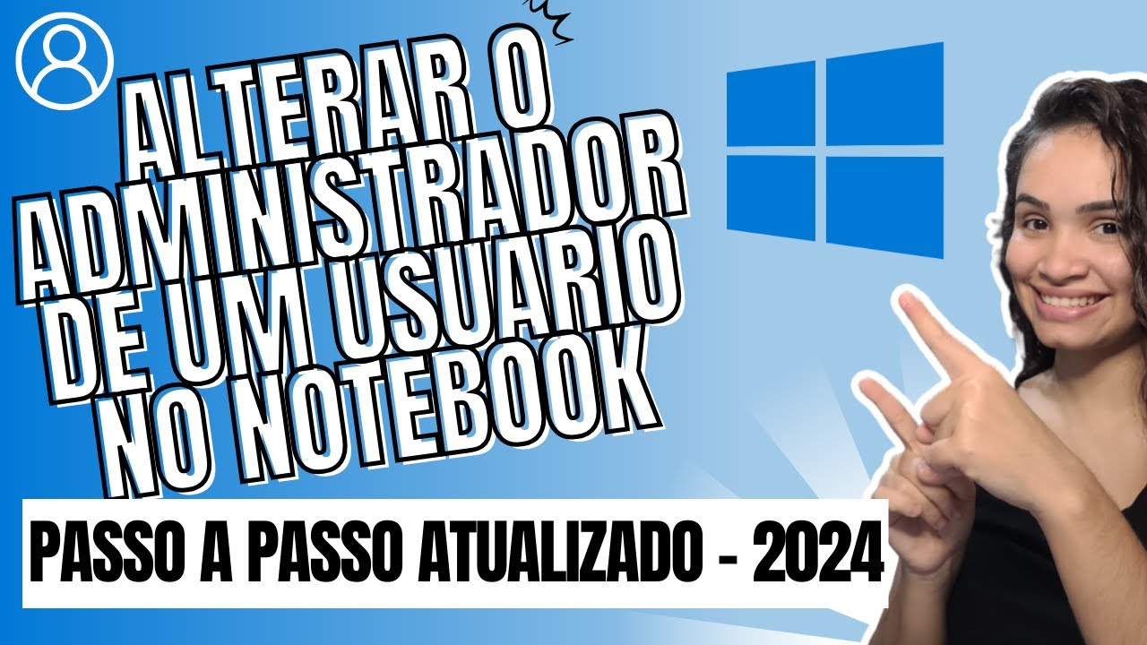 Como Mudar o Administrador do Notebook