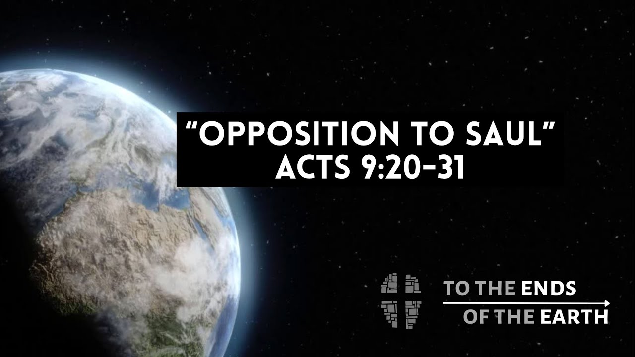 Series: To the Ends of the Earth | Opposition to Saul | Acts 9:20-31 | Combined Services