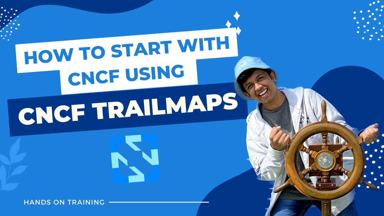 CNCF Trailmaps 101: Your Roadmap to Mastering Cloud Native