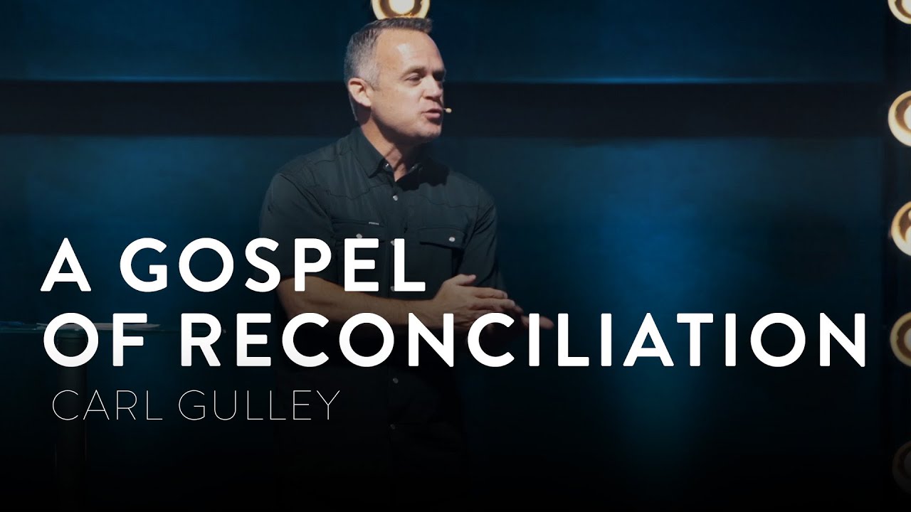 A Gospel of Reconciliation | Carl Gulley