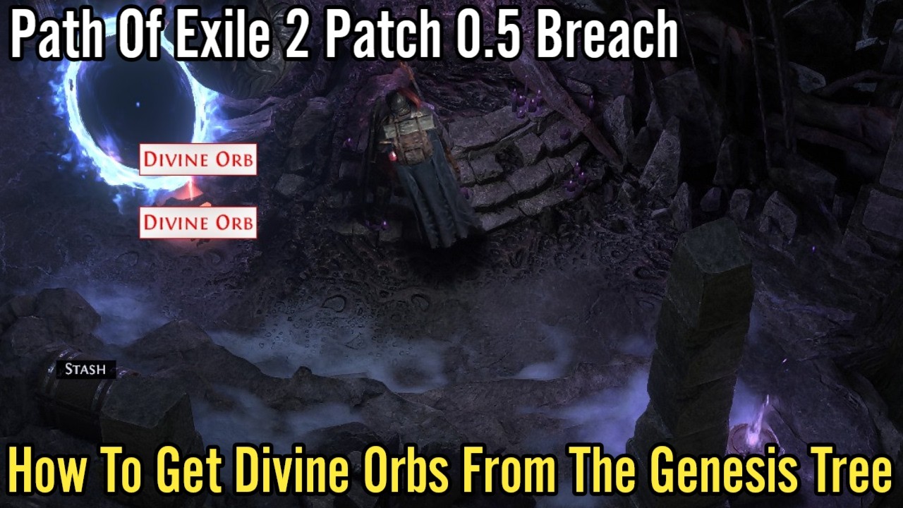 Path Of Exile 2 Patch 0.5 Breach: How To Get Divine Orbs From The Genesis Tree Guide
