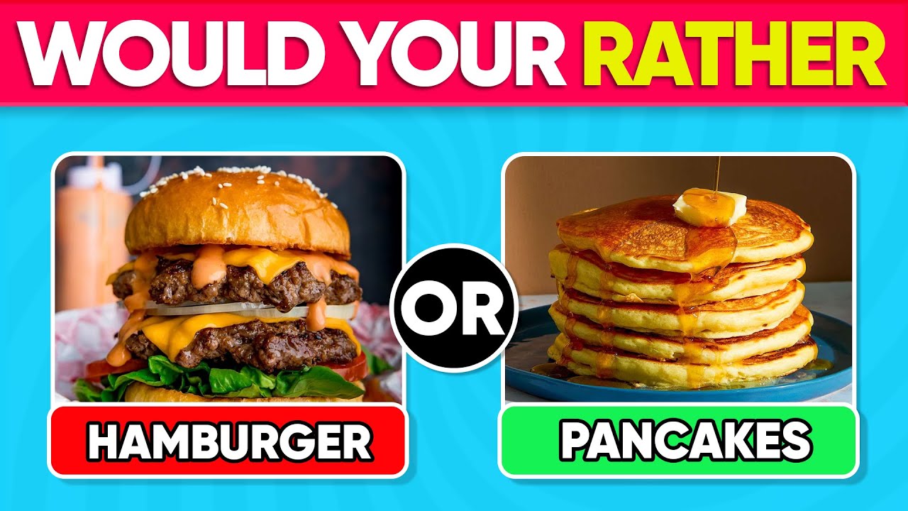 Would You Rather Food Edition Sweet or Savory