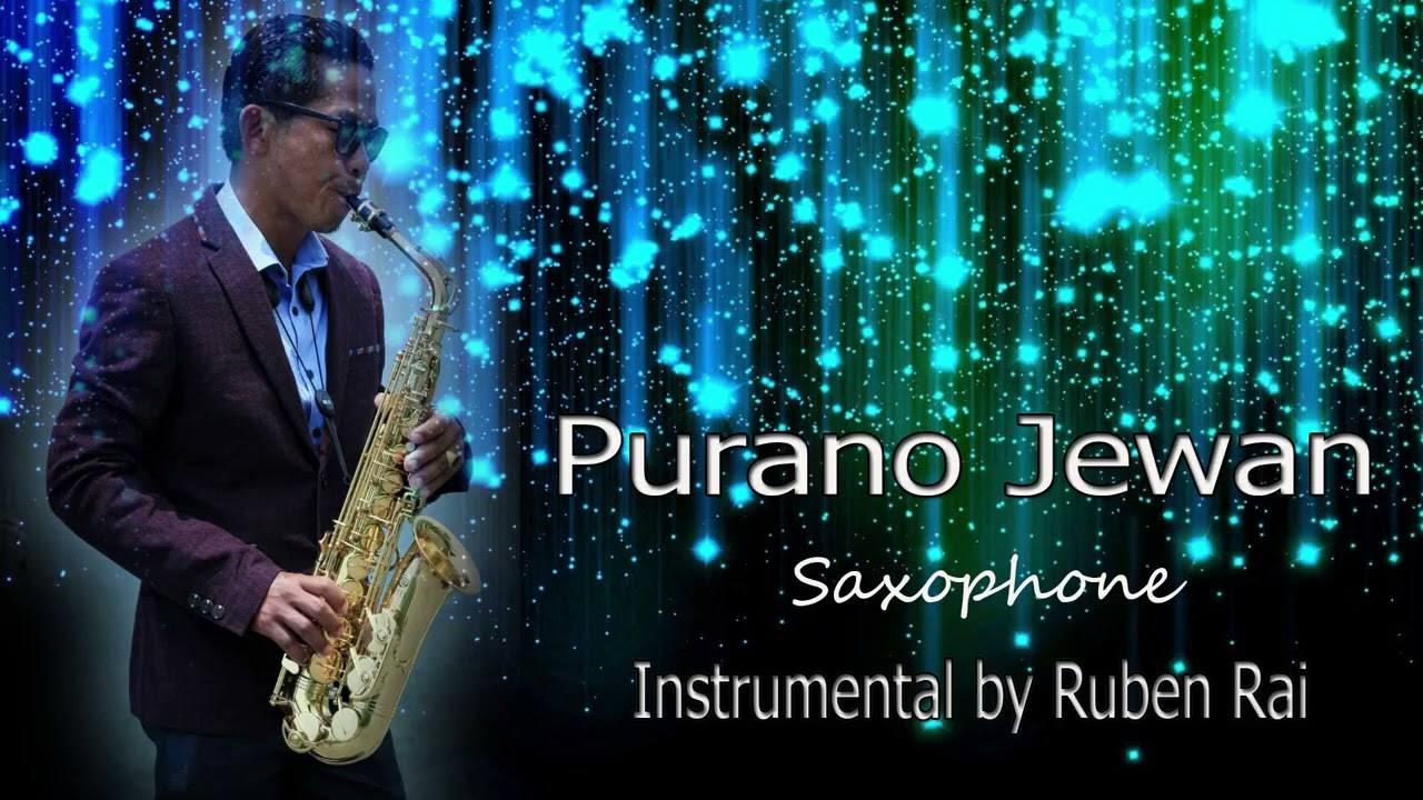 Ruben Rai Instrumental Saxophone Purano Jewan Song from John Bhutia