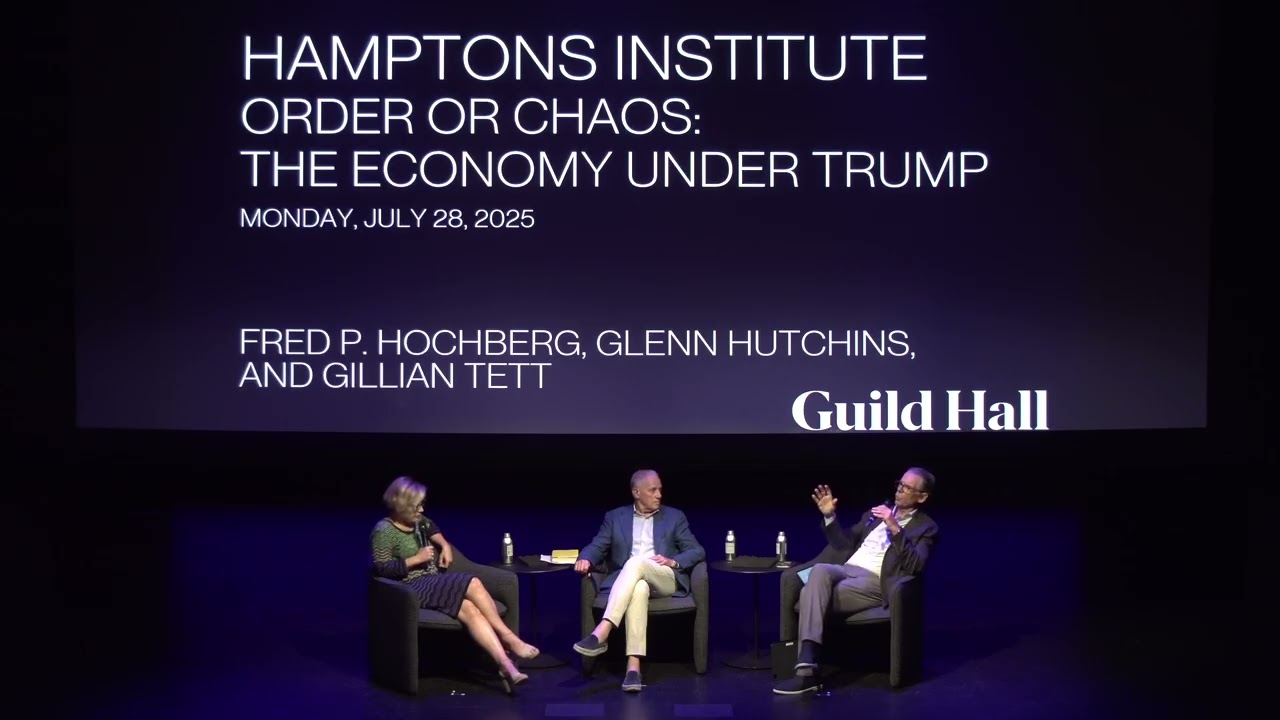 HAMPTONS INSTITUTE: ORDER OR CHAOS—THE ECONOMY UNDER TRUMP
