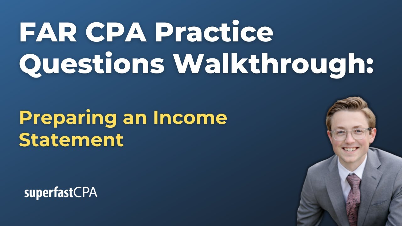 FAR CPA Practice Questions: Preparing an Income Statement