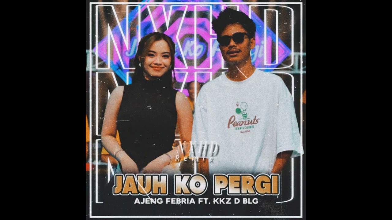 JAUH KO PERGI (NXHD Remix)