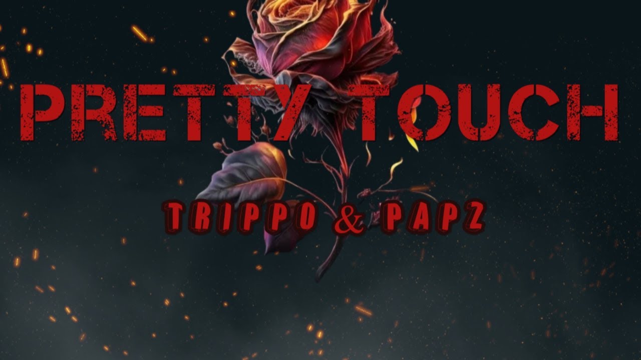 Trippo B & Papz - Pretty Touch (Official Audio)