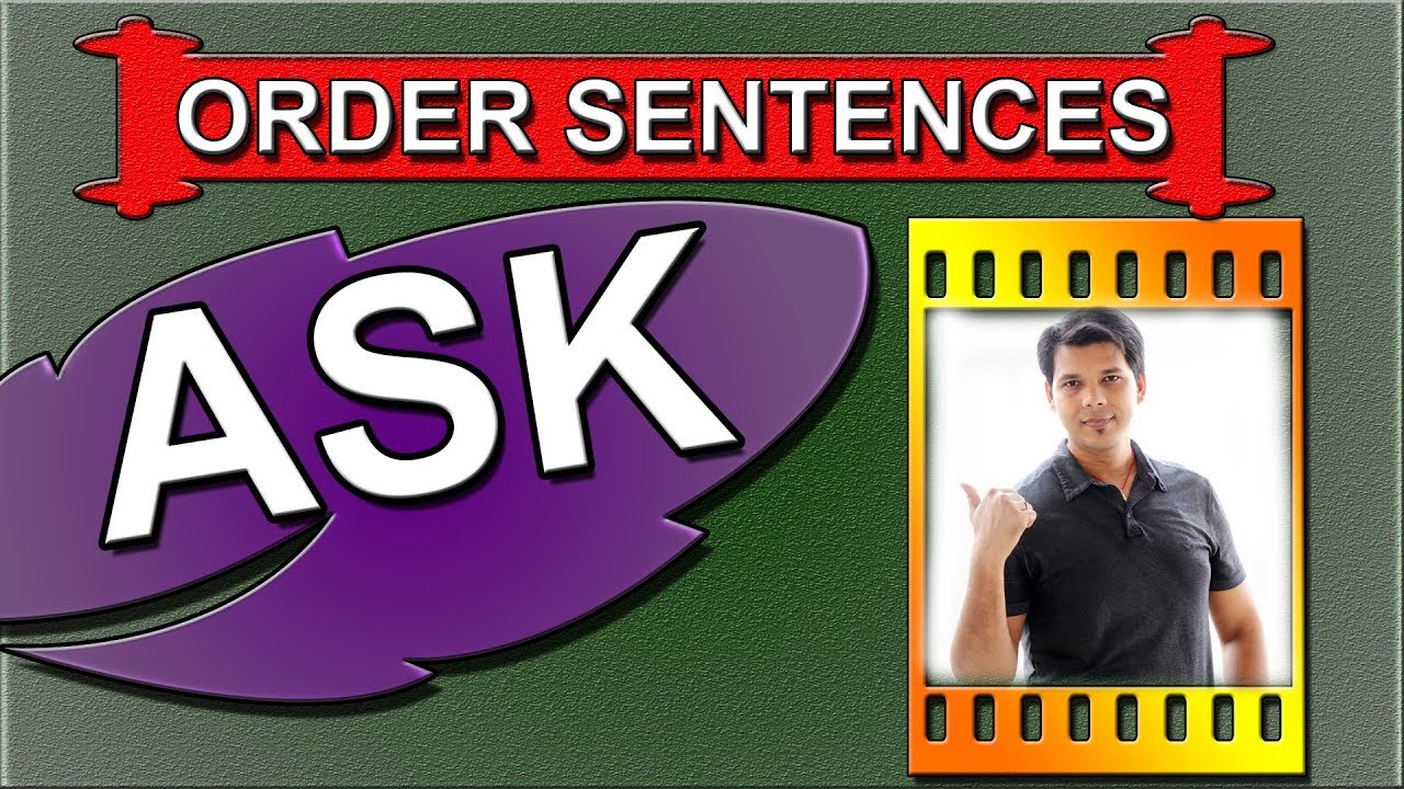 ASK IN ORDER SENTENCES