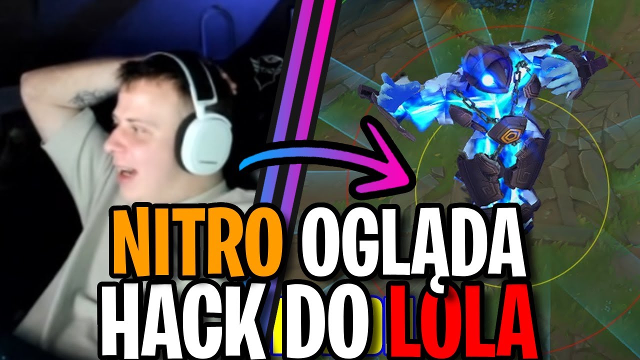 nitro ogląda hack do LOLa