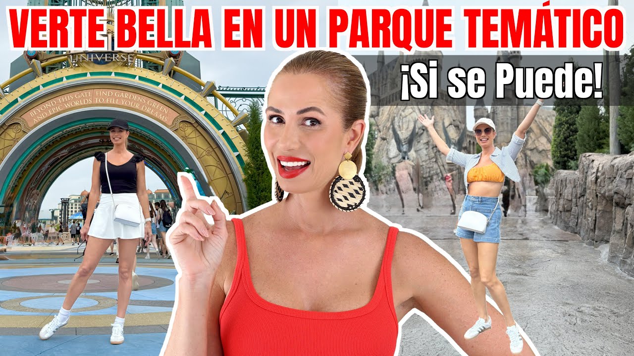 C&oacute;mo Vestir Bien y Verte Bella en Universal &oacute; Disney