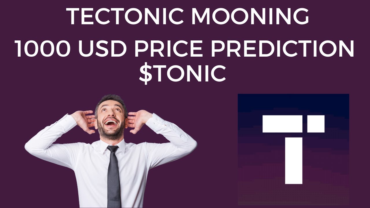TECTONIC PRICE INCREASE IN 24 HOURS | 1000 USD PRICE PREDICTION (TONIC)