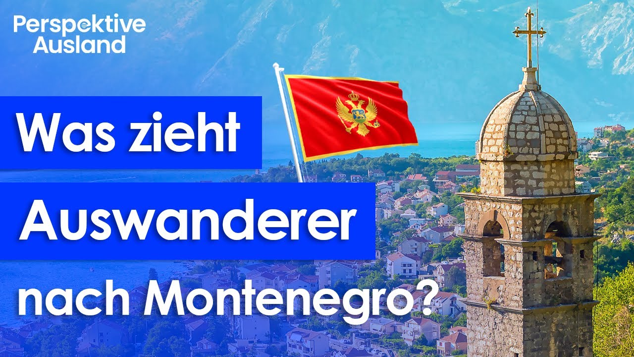 Nach MONTENEGRO auswandern: In Europa, aber außerhalb der EU